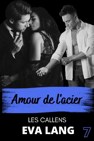 Les Callens, Tome 7 : Amour de l'acier
